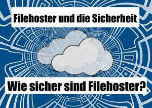 Filehoster Sicherheit