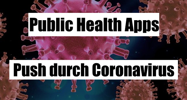 Public Health Apps - Push durch Coronavirus