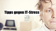 IT-Stress-abbauen