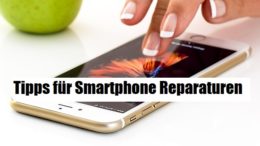 Tipps für Smartphone Reparaturen