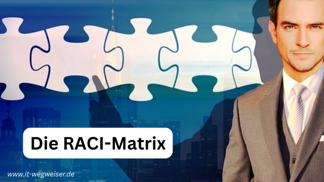 RACI-Matrix für IT-Projektmanagement