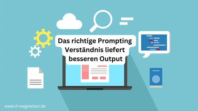 Bessere Prompts führen zu besseren Output
